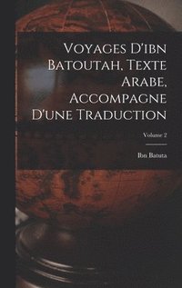 bokomslag Voyages D'ibn Batoutah, Texte Arabe, Accompagne D'une Traduction; Volume 2