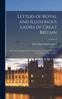 bokomslag Letters of Royal and Illustrious Ladies of Great Britain