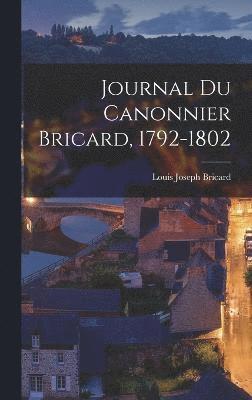 bokomslag Journal Du Canonnier Bricard, 1792-1802