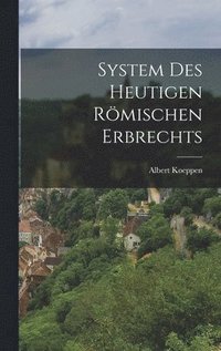 bokomslag System des heutigen rmischen Erbrechts