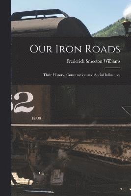 bokomslag Our Iron Roads