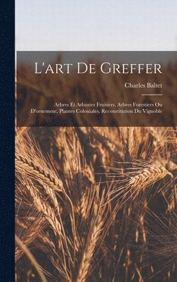 bokomslag L'art De Greffer