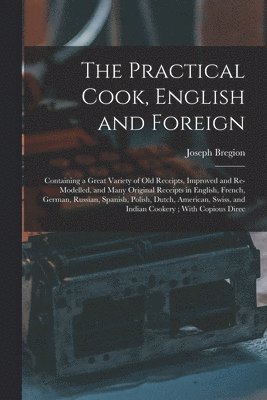 Joseph Bregion - Practical Cook, English and Foreign, Häftad