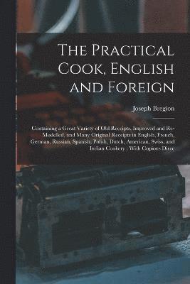 Joseph Bregion - Practical Cook, English and Foreign, Häftad