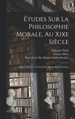 bokomslag tudes Sur La Philosophie Morale, Au Xixe Sicle