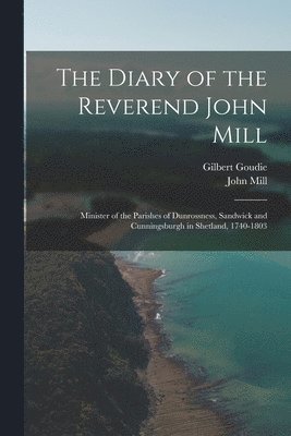 Gilbert Goudie, John Mill - Diary of the Reverend John Mill, Häftad