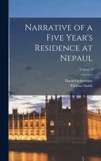 bokomslag Narrative of a Five Year's Residence at Nepaul; Volume 2