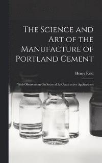 bokomslag The Science and Art of the Manufacture of Portland Cement