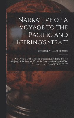 Frederick William Beechey - Narrative of a Voyage to the Pacific and Beering's Strait, Inbunden