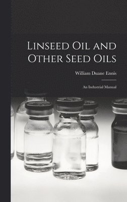 bokomslag Linseed Oil and Other Seed Oils