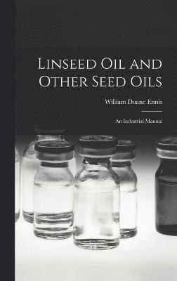 Linseed Oil and Other Seed Oils 1