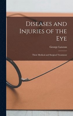 bokomslag Diseases and Injuries of the Eye