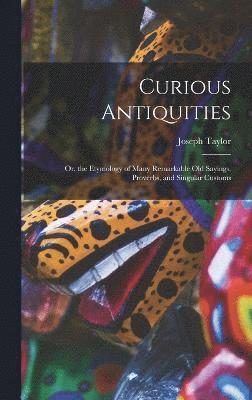 Curious Antiquities 1