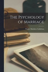 bokomslag The Psychology of Marriage