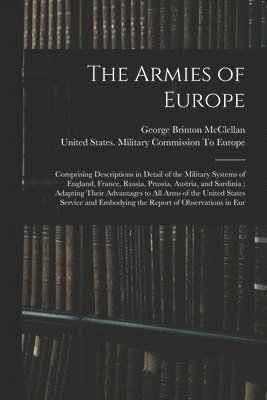 George Brinton McClellan, United States Military Commission to - Armies of Europe, Häftad