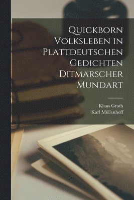 Quickborn Volksleben in plattdeutschen Gedichten Ditmarscher Mundart 1