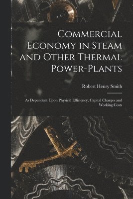 Commercial Economy in Steam and Other Thermal Power-Plants 1