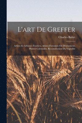 bokomslag L'art De Greffer