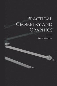 bokomslag Practical Geometry and Graphics