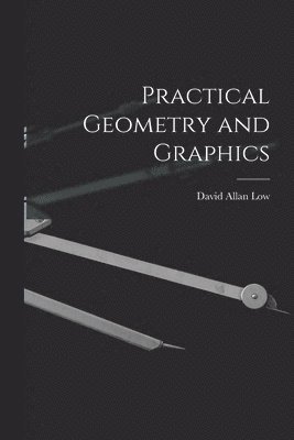 bokomslag Practical Geometry and Graphics