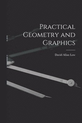 bokomslag Practical Geometry and Graphics