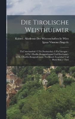 Die Tirolische Weisthuemer 1