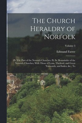 The Church Heraldry of Norfolk 1
