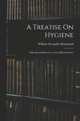 A Treatise On Hygiene 1