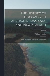 bokomslag History of Discovery in Australia, Tasmania, and New Zealand