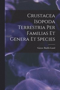 bokomslag Crustacea Isopoda Terrestria Per Familias Et Genera Et Species