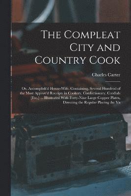 bokomslag The Compleat City and Country Cook