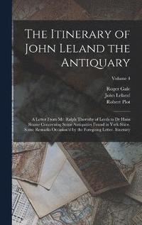 bokomslag The Itinerary of John Leland the Antiquary