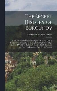 bokomslag The Secret History of Burgundy