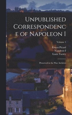 bokomslag Unpublished Correspondence of Napoleon I