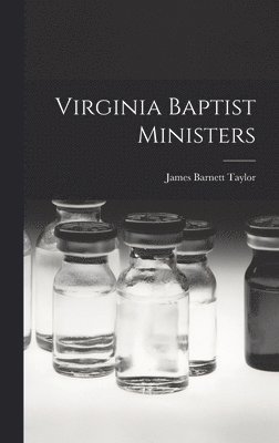 James Barnett Taylor - Virginia Baptist Ministers, Inbunden
