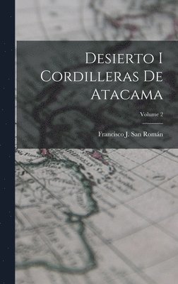 Desierto I Cordilleras De Atacama; Volume 2 1