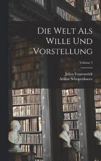 bokomslag Die Welt Als Wille Und Vorstellung; Volume 2