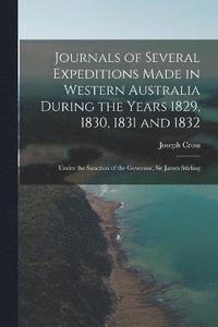 bokomslag Journals of Several Expeditions Made in Western Australia During the Years 1829, 1830, 1831 and 1832