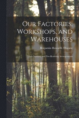 Our Factories, Workshops, and Warehouses 1