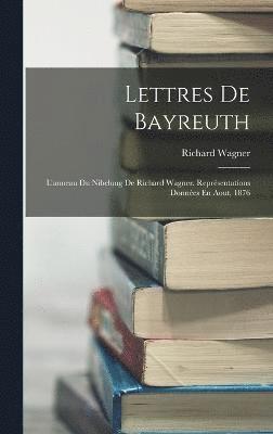 Lettres De Bayreuth 1