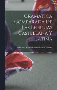 bokomslag Gramtica Comparada De Las Lenguas Castellana Y Latina