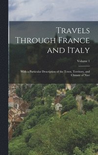 bokomslag Travels Through France and Italy