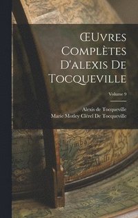 bokomslag OEuvres Compltes D'alexis De Tocqueville; Volume 9