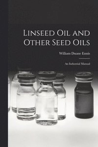 bokomslag Linseed Oil and Other Seed Oils