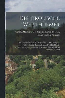 Ignaz Vinzenz Zingerle - Tirolische Weisthuemer, Häftad