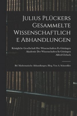 Julius Plckers Gesammelte Wissenschaftliche Abhandlungen 1