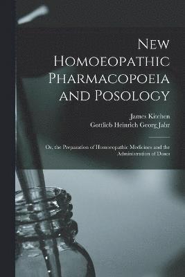 bokomslag New Homoeopathic Pharmacopoeia and Posology