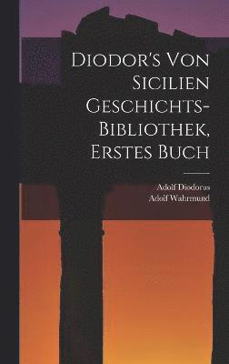 Diodor's Von Sicilien Geschichts-Bibliothek, Erstes Buch 1