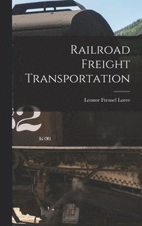 bokomslag Railroad Freight Transportation