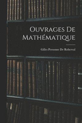 bokomslag Ouvrages De Mathmatique